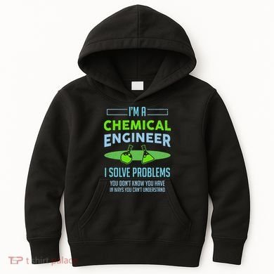 A Chemical Engineer I Solve Problems Chemical Engineering Kids Hoodie