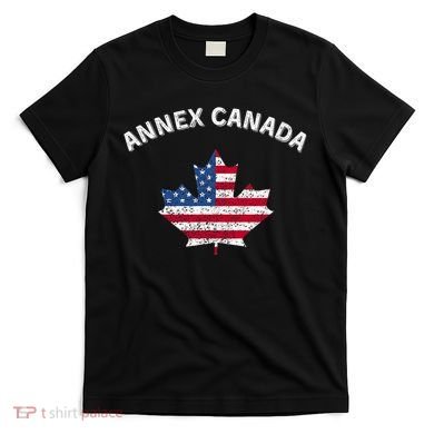 Annex Canada Funny Political Canada 51st State T-Shirt