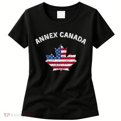 Annex Canada Funny Political Canada 51st State Women's T-Shirt