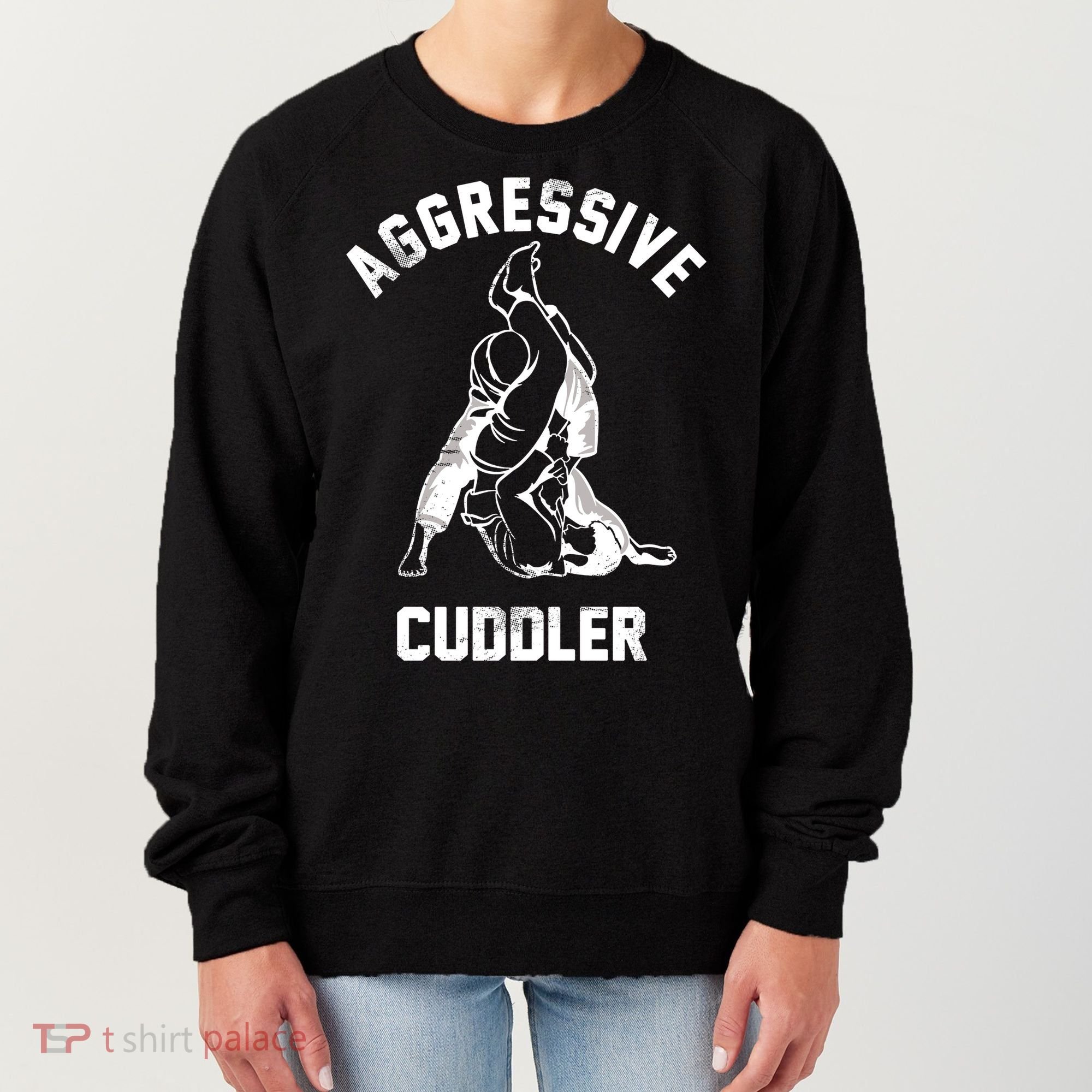 Aggressive Cuddler Funny Wrestling Meme Women's Sweatshirt