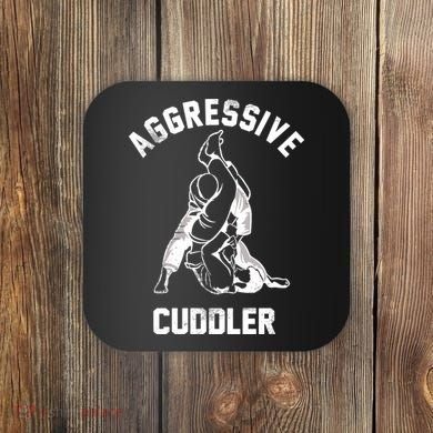 Aggressive Cuddler Funny Wrestling Meme Coaster