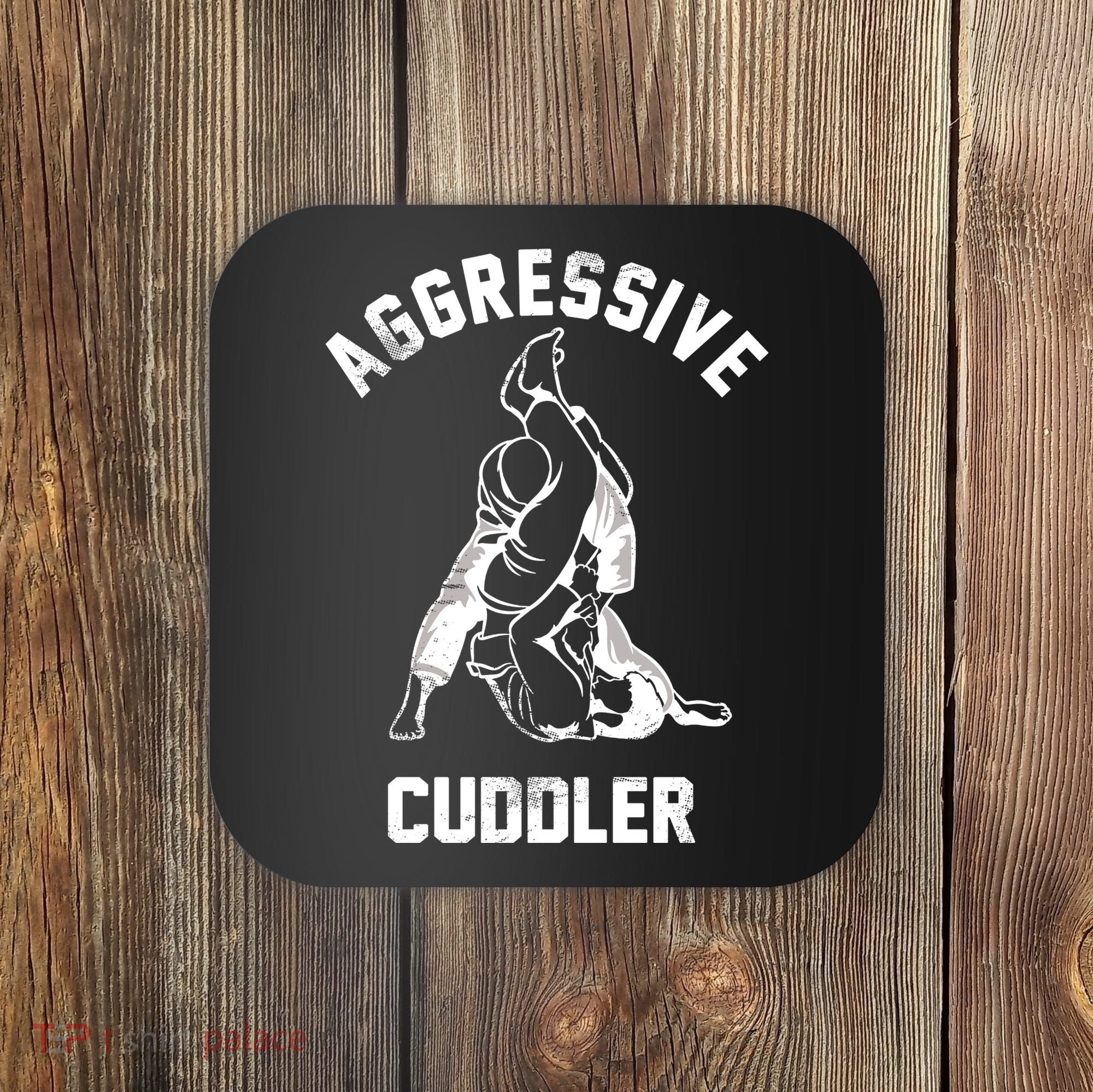 Aggressive Cuddler Funny Wrestling Meme Coaster