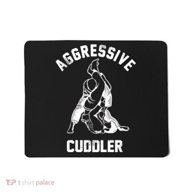 Aggressive Cuddler Funny Wrestling Meme Mousepad