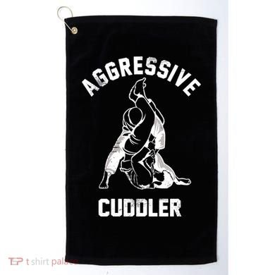 Aggressive Cuddler Funny Wrestling Meme Golf Towel