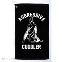 Aggressive Cuddler Funny Wrestling Meme Golf Towel thumb 0