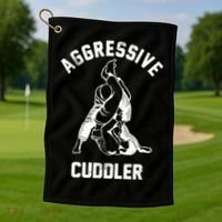 Aggressive Cuddler Funny Wrestling Meme Golf Towel thumb 1