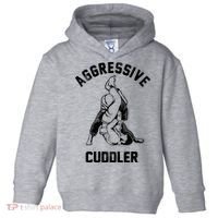 Aggressive Cuddler Funny Wrestling Meme Toddler Hoodie thumb 0