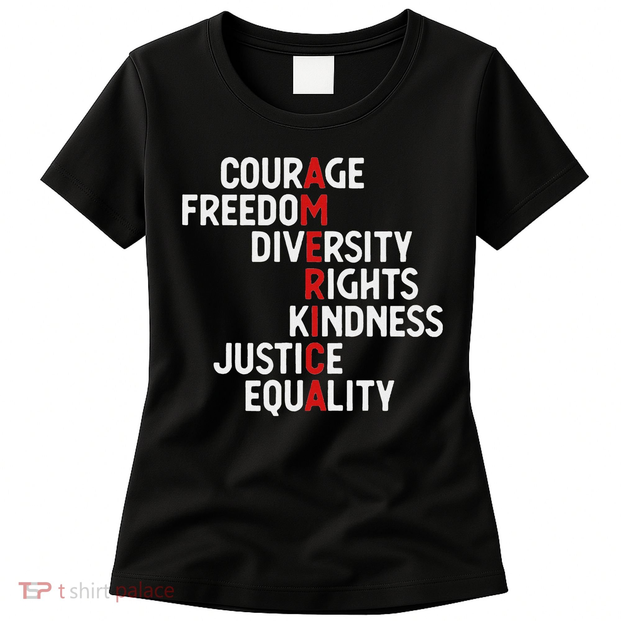 America Courage Freedom Diversity Rights Friendship Justice Women's T-Shirt