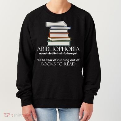 Abibliophobia Cool Gift Women's Sweatshirt