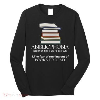 Abibliophobia Cool Gift Long Sleeve Shirt