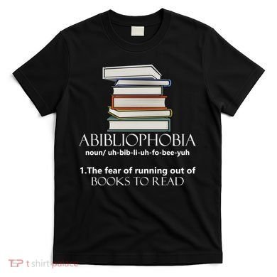 Abibliophobia Cool Gift T-Shirt