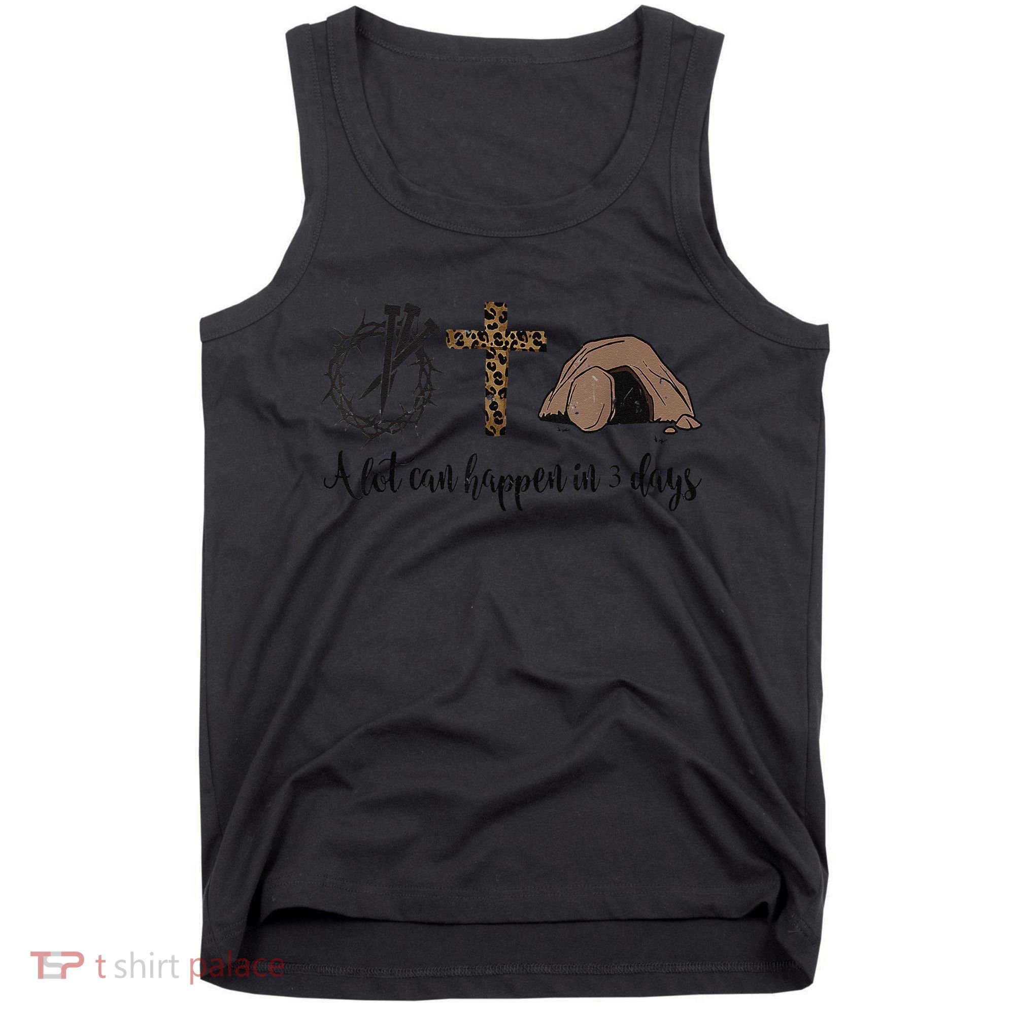 Alot Can Happen In 3 Days , Hallelujah Easter Tank Top