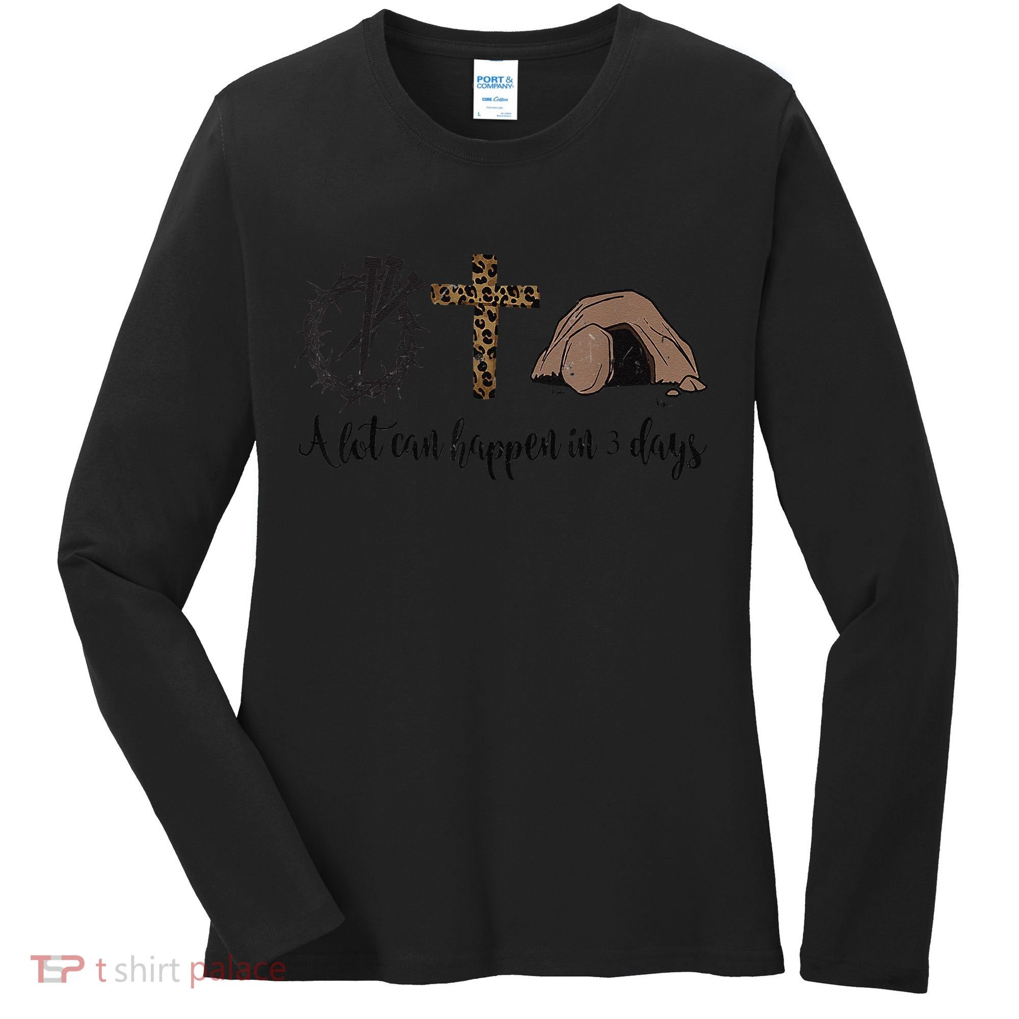 Alot Can Happen In 3 Days , Hallelujah Easter Women's Long Sleeve Shirt