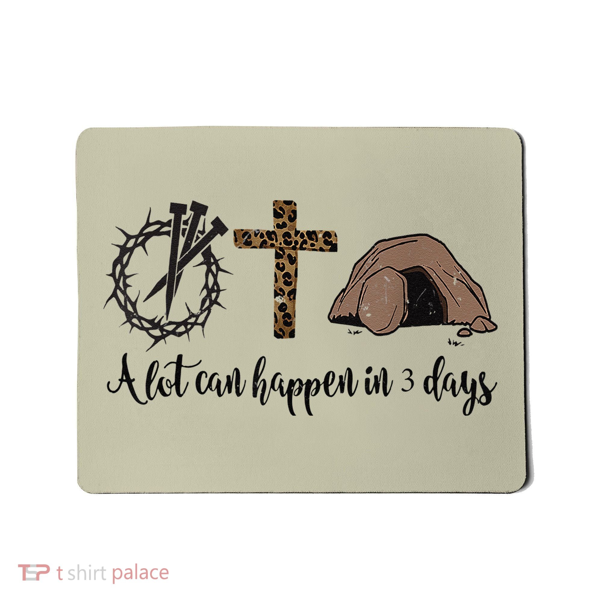 Alot Can Happen In 3 Days , Hallelujah Easter Mousepad