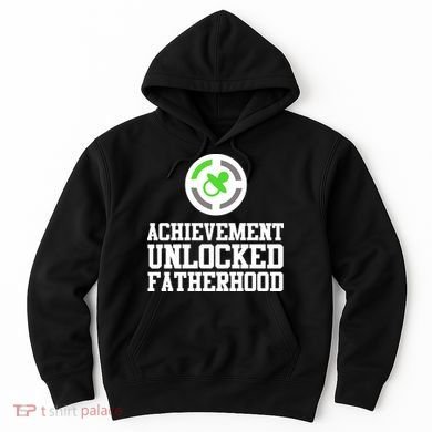 Achievement Unlocked Fatherhood Hoodie
