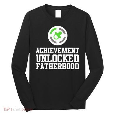 Achievement Unlocked Fatherhood Long Sleeve Shirt
