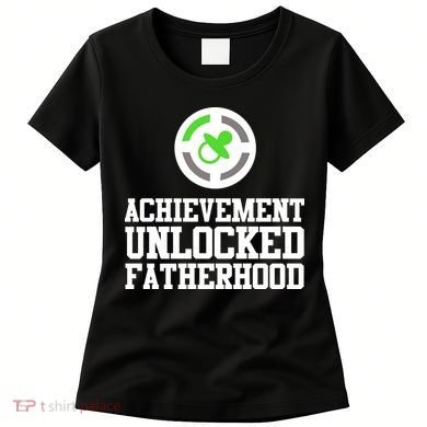 Achievement Unlocked Fatherhood Women's T-Shirt
