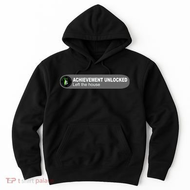 Achievement Unlocked Left The House Hoodie