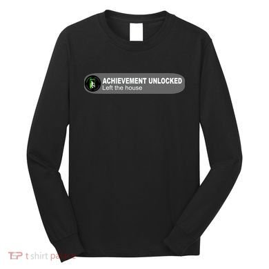 Achievement Unlocked Left The House Long Sleeve Shirt