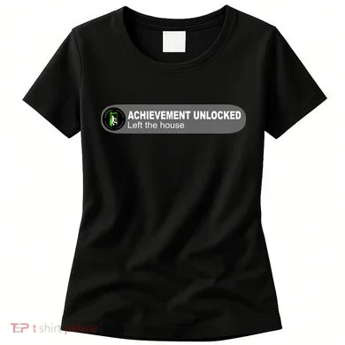 Achievement Unlocked Left The House Women's T-Shirt