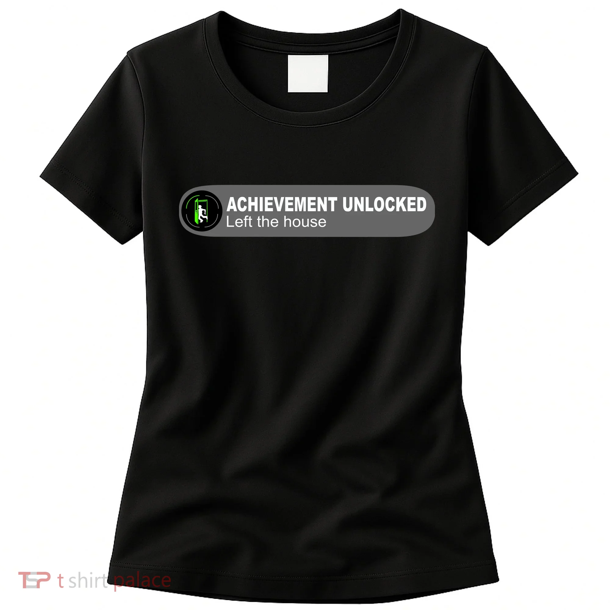 Achievement Unlocked Left The House Women's T-Shirt