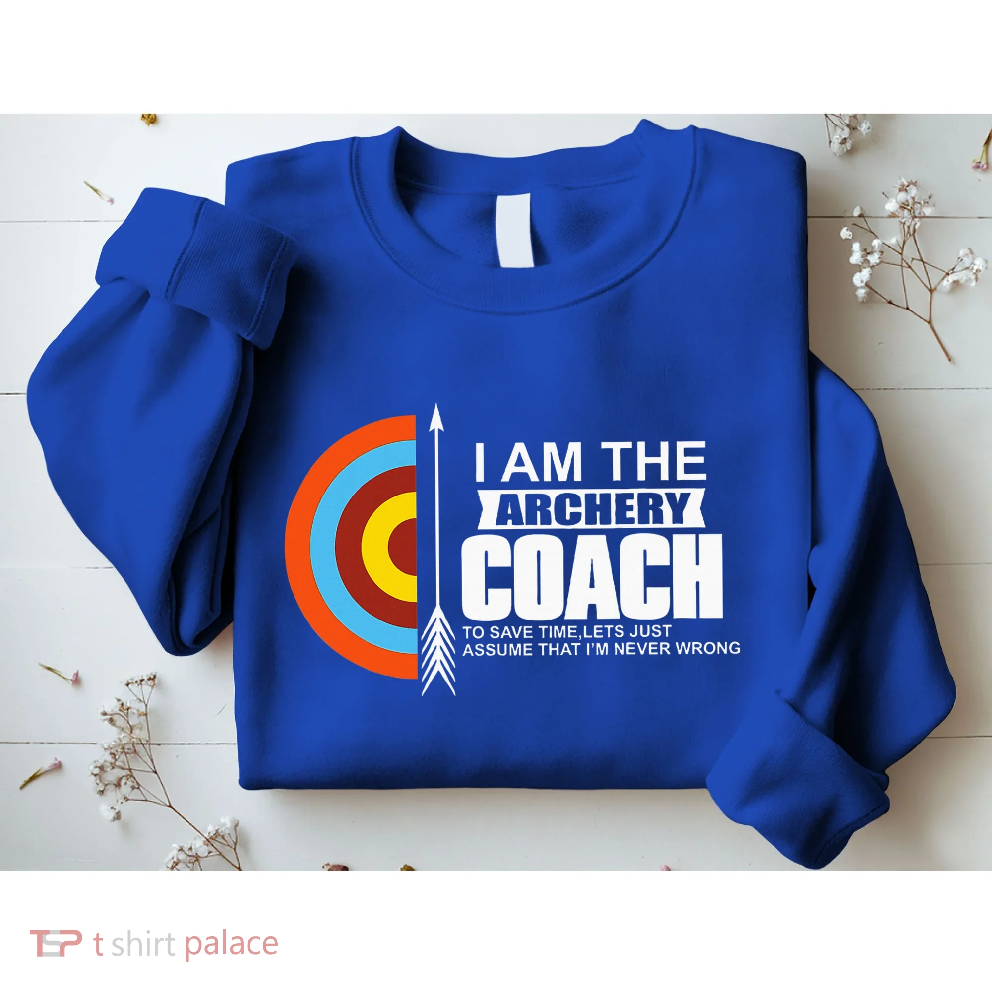 Archery Coach Is Always Right Trainer Sweatshirt