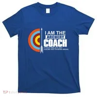 Archery Coach Is Always Right Trainer T-Shirt thumb 0