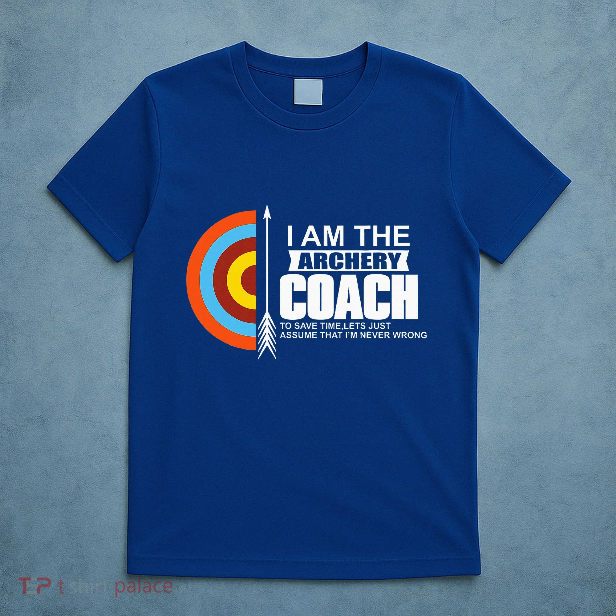 Archery Coach Is Always Right Trainer T-Shirt