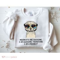 Awesome Cartoon I am a Meerkat for Meerkat Lovers Sweatshirt thumb 2