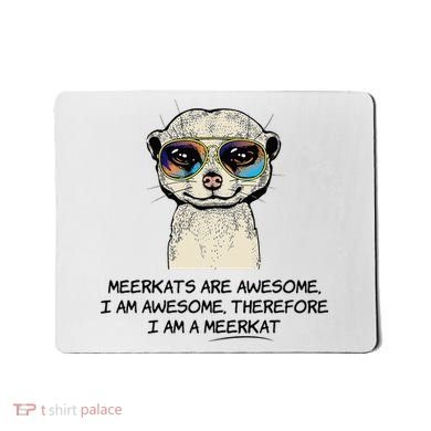 Awesome Cartoon I am a Meerkat for Meerkat Lovers Mousepad