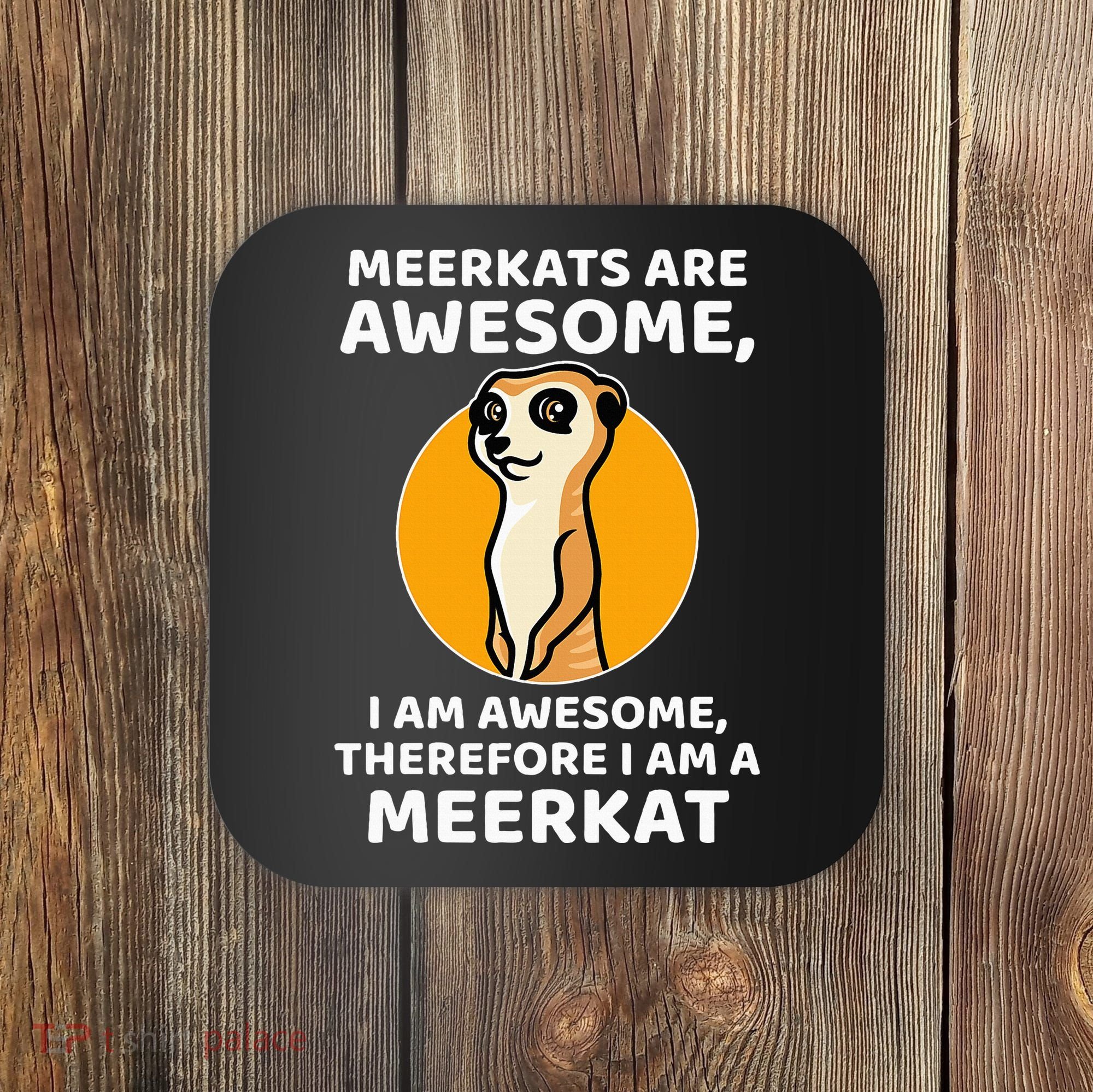 Awesome Cartoon I Am A Meerkat For Meerkat Lovers Coaster