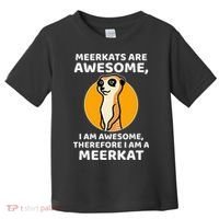 Awesome Cartoon I Am A Meerkat For Meerkat Lovers Toddler T-Shirt thumb 0