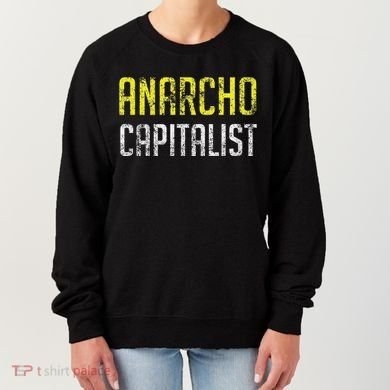 Anarcho Capitalist Libertarian Anarchist Women's Sweatshirt