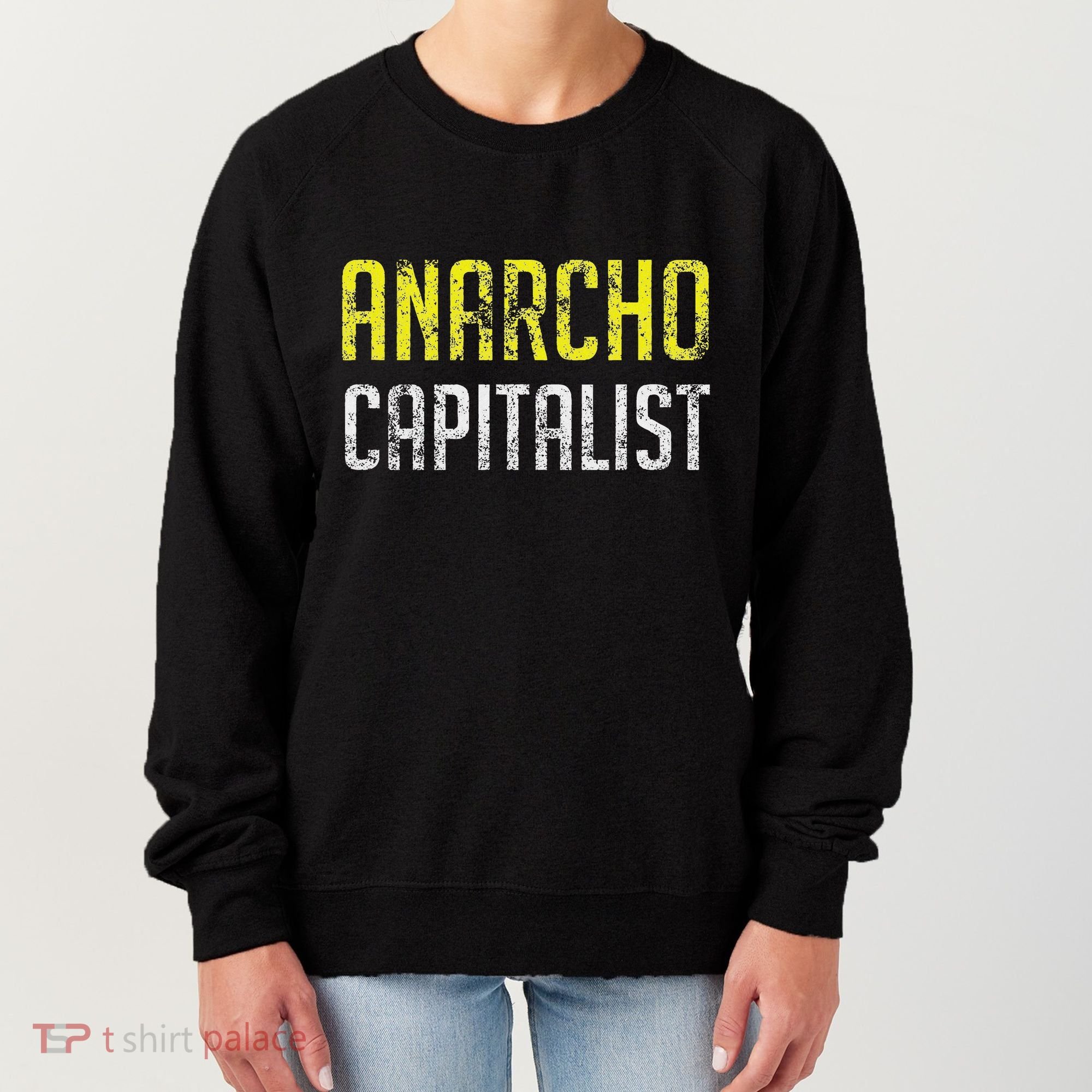 Anarcho Capitalist Libertarian Anarchist Women's Sweatshirt