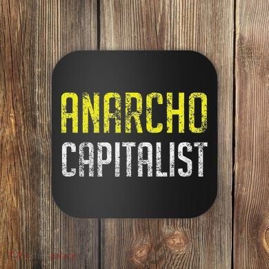 Anarcho Capitalist Libertarian Anarchist Coaster