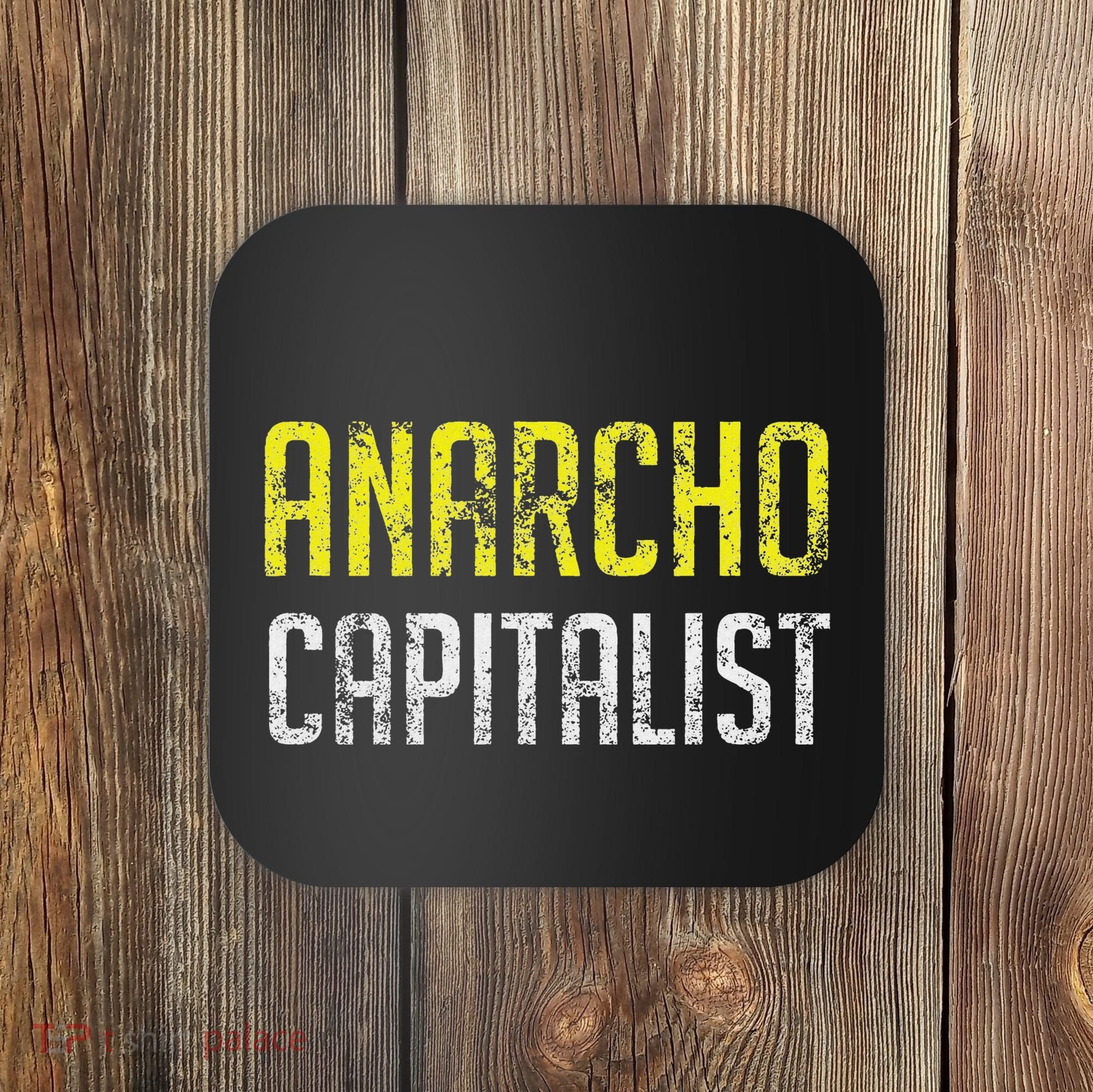 Anarcho Capitalist Libertarian Anarchist Coaster