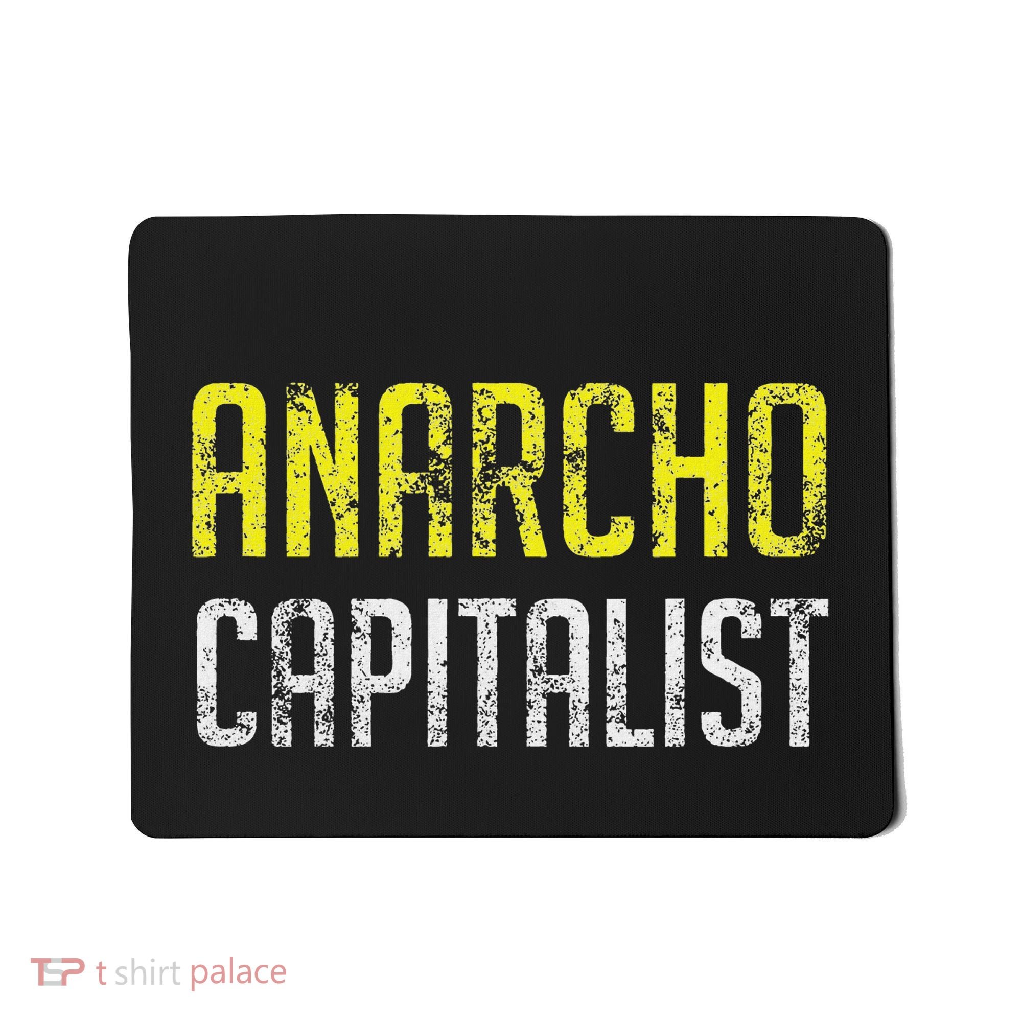 Anarcho Capitalist Libertarian Anarchist Mousepad