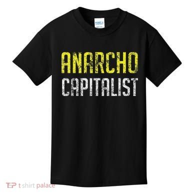 Anarcho Capitalist Libertarian Anarchist Kids T-Shirt