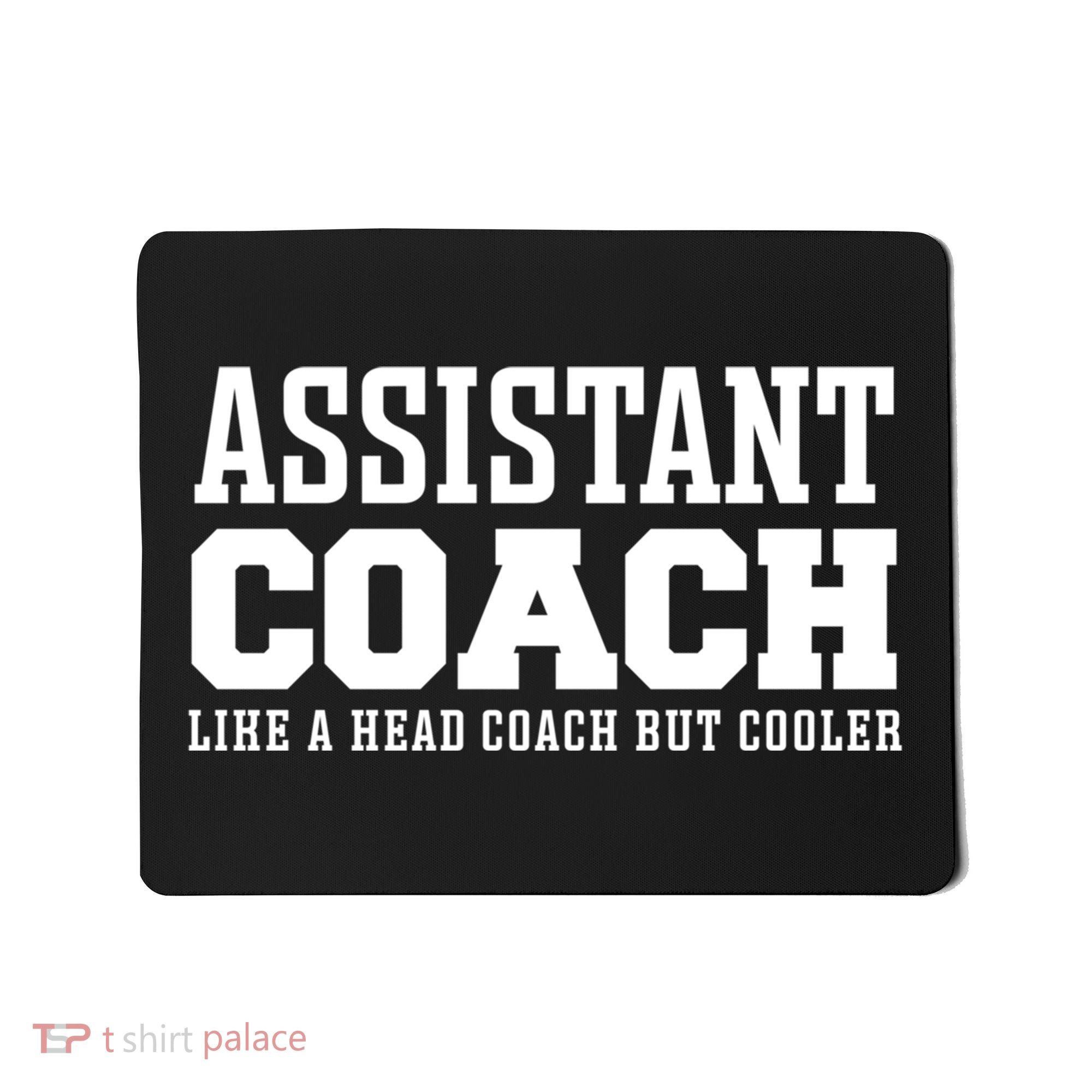 Assistant Coach Like A Head Coach But Cooler Cool Gift Mousepad