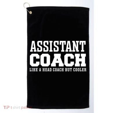 Assistant Coach Like A Head Coach But Cooler Cool Gift Golf Towel