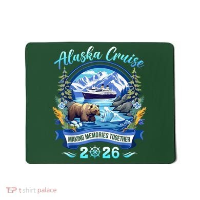 Alaska Cruise Making Memories Together 2026 Mousepad