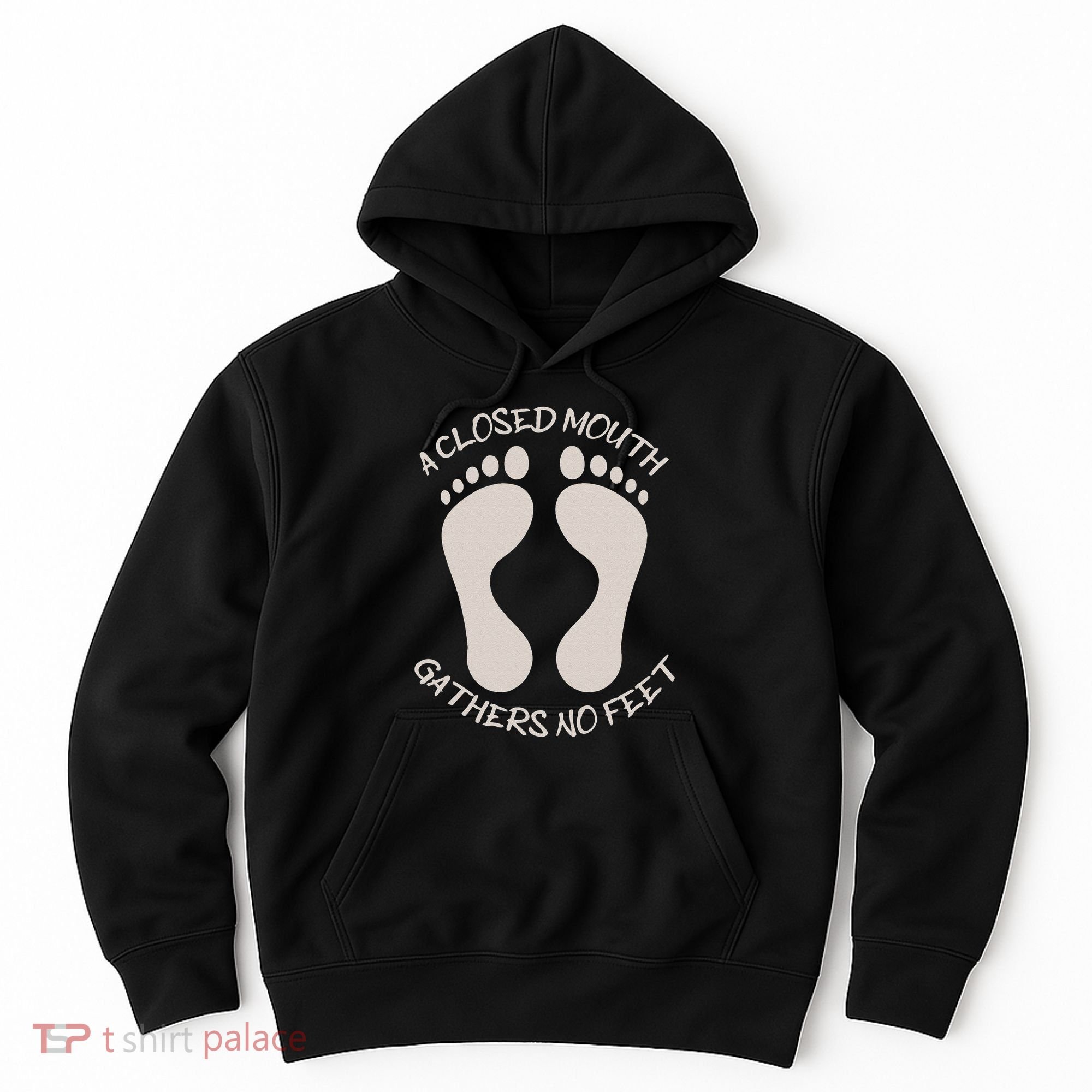 A Closed Mouth Gathers No Feet Funny Pun Corny Dad Joke Hoodie