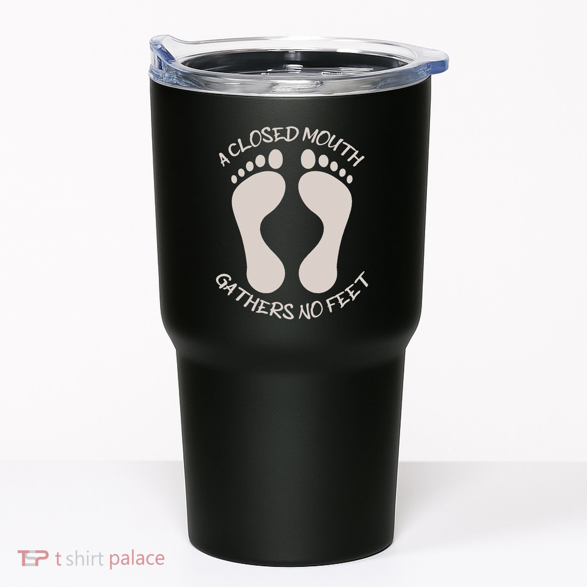 A Closed Mouth Gathers No Feet Funny Pun Corny Dad Joke Tumbler