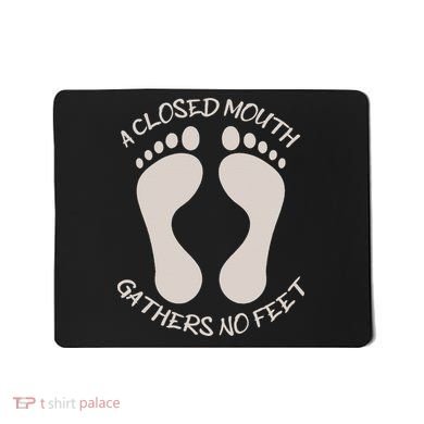 A Closed Mouth Gathers No Feet Funny Pun Corny Dad Joke Mousepad