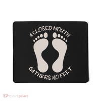 A Closed Mouth Gathers No Feet Funny Pun Corny Dad Joke Mousepad thumb 0