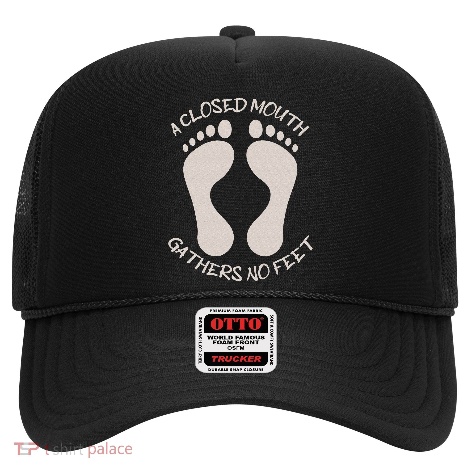 A Closed Mouth Gathers No Feet Funny Pun Corny Dad Joke Hat
