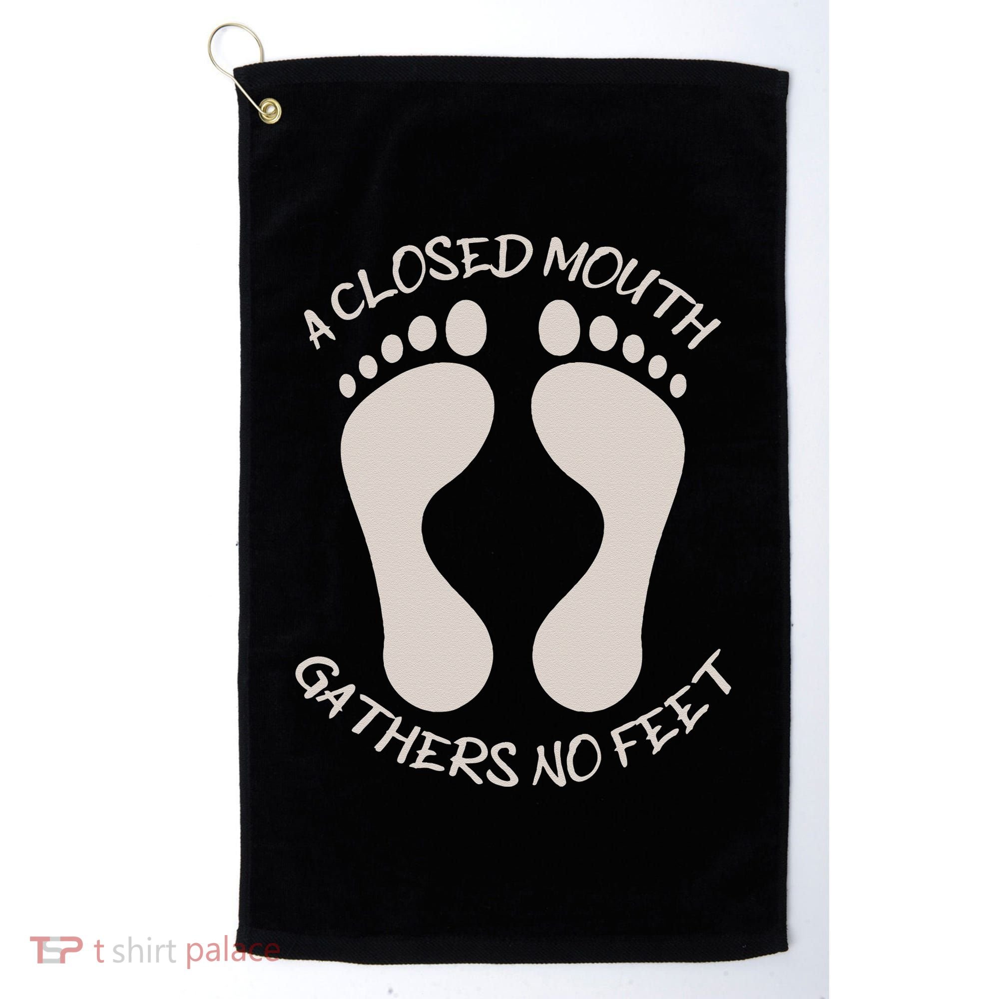 A Closed Mouth Gathers No Feet Funny Pun Corny Dad Joke Golf Towel