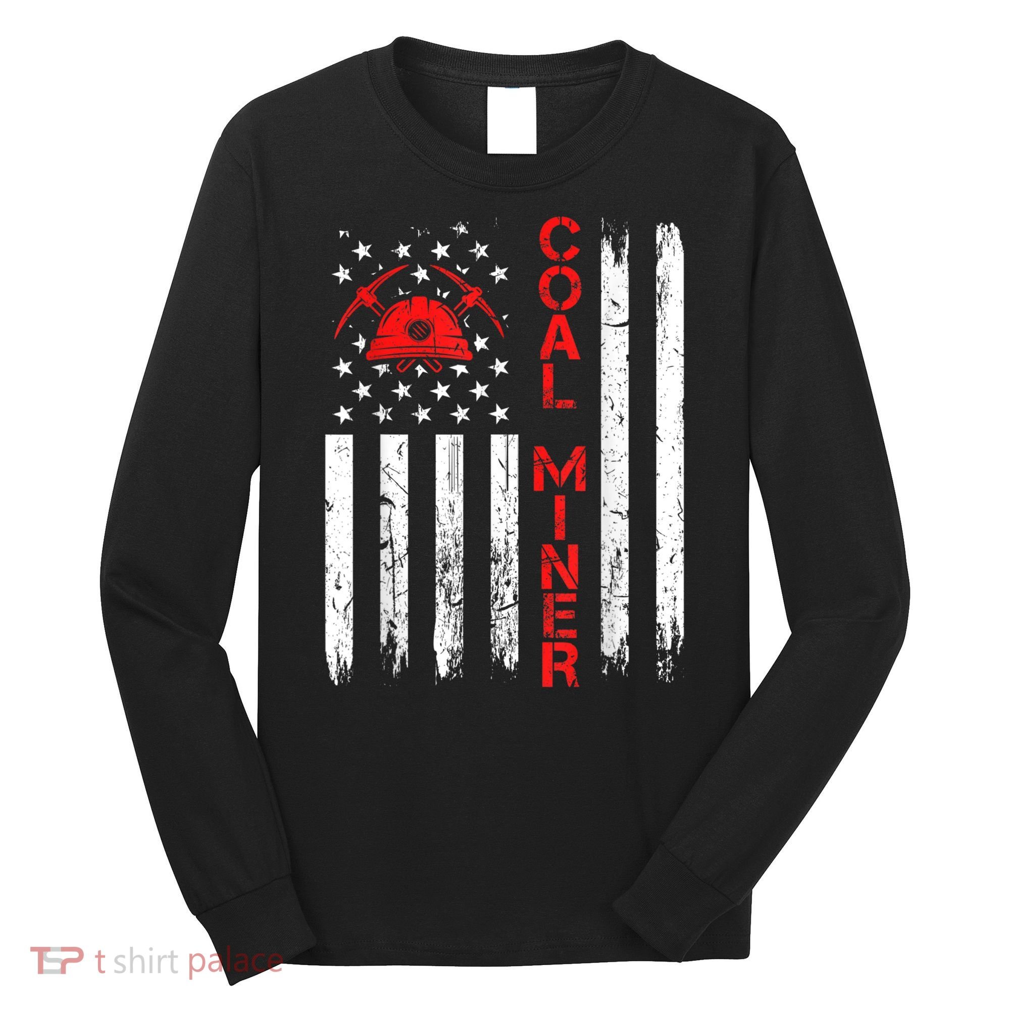 American Coal Miner USA Flag Tough Worker Long Sleeve Shirt