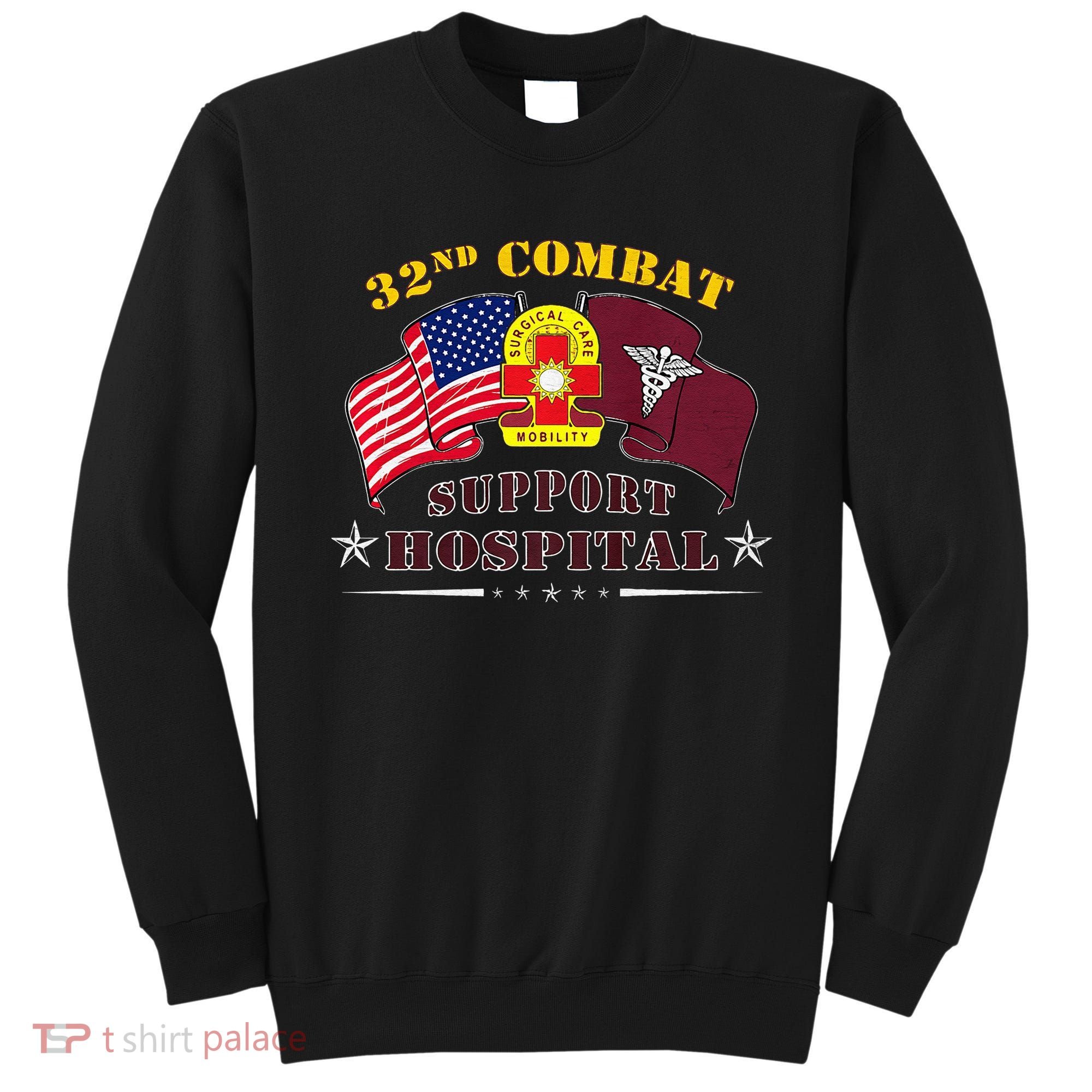 Army Combat Medic 32nd Combat Support Hospital Veteran Sweatshirt