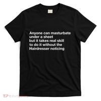 Anyone Can Masturbate Under A Sheet T-Shirt thumb 0
